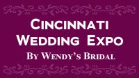 Cincinnati Wedding Expo by Wendy's Bridal